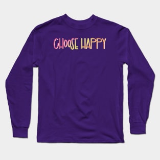 Choose Happy Long Sleeve T-Shirt